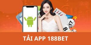 Tải App 188BET - Hướng Dẫn Cài Đặt Nhanh Trên Điện Thoại 11 tải app 188BET